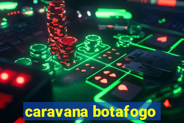 caravana botafogo